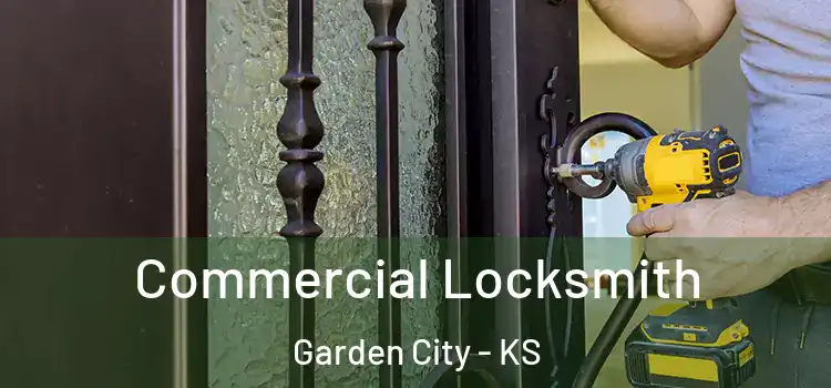 Commercial Locksmith Garden City - KS