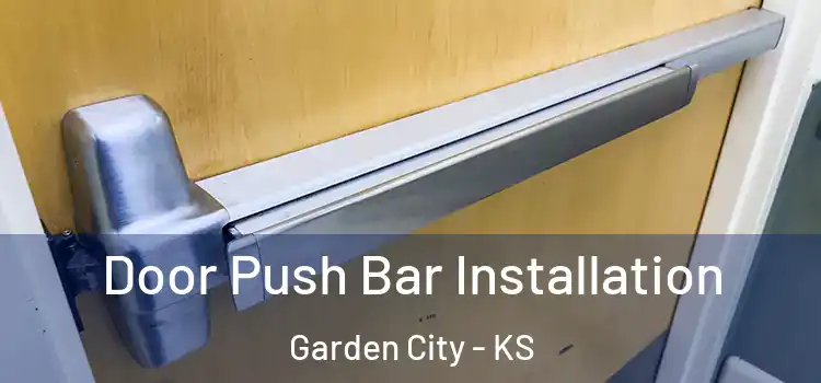 Door Push Bar Installation Garden City - KS