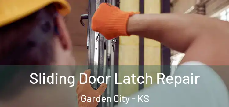 Sliding Door Latch Repair Garden City - KS